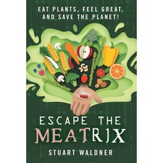 (英文圖書) Escape the Meatrix: Eat Plants Feel Great and Save the Planet! 精裝版, Houndstooth Press, 英文