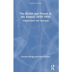 The British and French in the Atlantic 1650-1800: Comparisons and Contrasts 精裝版, Routledge, 英文