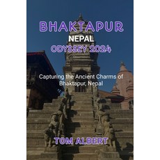 (英文圖書) Bhaktapur Nepal Odyssey 2024: Capturing the Ancient Charms of Bhaktapur Nepal 平裝版, Independently Published, 英文