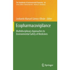 Ecopharmacovigilance: Multidisciplinary Approaches to Environmental Safety of Medicines 精裝版, Springer, 英文