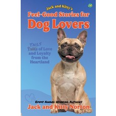 (英文圖書) Jack and Kitty's Feel-Good Stories for Dog Lovers: Tales of Love and Loyalty from the Heartland 平裝版, Jack and Kitty Media Group, 英文