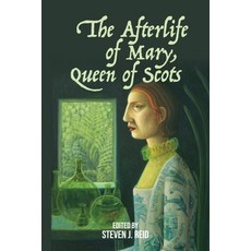 (英文圖書) The Afterlife of Mary Queen of Scots 精裝版, Edinburgh University Press, 英文