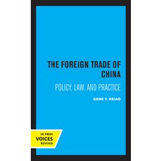 The Foreign Trade of China: Policy Law and Practice 精裝版, University of California Press, 英文