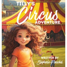 (英文圖書)Tilly's Circus Adventure 精裝版, Ivory Pages Publishing, 英文