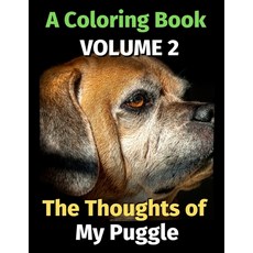 The Thoughts of My Puggle: A Coloring Book Volume 2 平裝版, Independently Published, 英文