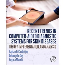 (英文圖書) Recent Trends in Computer-Aided Diagnostic Systems for Skin Diseases: Theory Implementation ... 平裝版, Academic Press, 英文