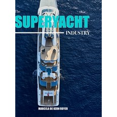 The Superyacht Industry: The state of the art yachting reference 精裝版, Lulu.com, 英文