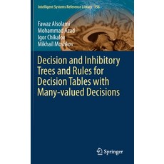 Decision and Inhibitory Trees and Rules for Decision Tables with Many-Valued Decisions 精裝版, Springer, 英文