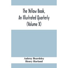 The Yellow Book An Illustrated Quarterly (Volume X) 平裝版, Alpha Edition, 英文