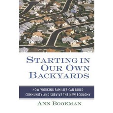Starting in Our Own Backyards: How Working Families Can Build Community and Survive the New Economy 平裝版, Routledge, 英文