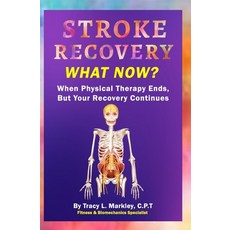 (英文圖書) Stroke Recovery What Now?: When Physical Therapy Ends But Your Recovery Continues 平裝版, Independently Published, 英文