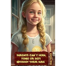 (英文圖書)Parents Can't HODL FOMO or DeFi Without Their Kids! 平裝版, Independently Published, 英文