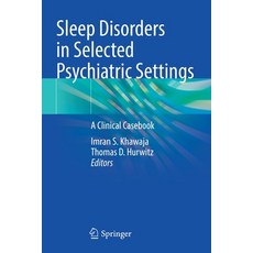 (英文圖書) Sleep Disorders in Selected Psychiatric Settings: A Clinical Casebook 平裝版, Springer, 英文
