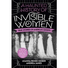 (英文圖書) A Haunted History of Invisible Women: True Stories of America's Ghosts 平裝版, Citadel Press, 英文
