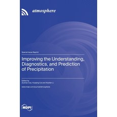 (英文圖書) Improving the Understanding Diagnostics and Prediction of Precipitation 精裝版, Mdpi AG, 英文