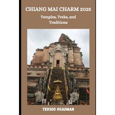 (英文圖書) Chiang Mai Charm 2025: temples treks and traditions 平裝版, Independently Published, 英文