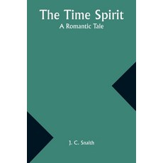 (英文圖書) The time spirit: A romantic tale 平裝版, Alpha Edition, 英文