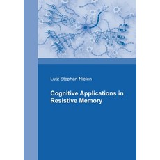 Cognitive Applications in Resistive Memories 平裝版, Books on Demand, 英文