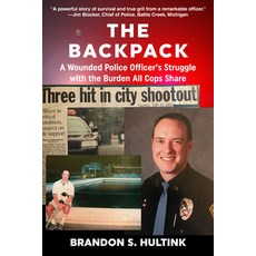 The Backpack: A Wounded Police Officer's Struggle with the Burden All Cops Share 平裝版, Quill Driver Books, 英文