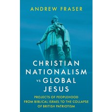 (英文圖書) Christian Nationalism vs Global Jesus: Projects of Peoplehood from Biblical Isr... 平裝版, Arktos Media Ltd., 英文
