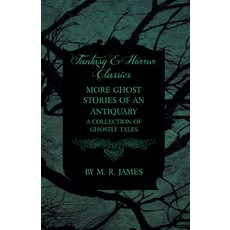 (英文圖書) More Ghost Stories of an Antiquary - A Collection of Ghostly Tales (Fantasy and Horror Classics) 平裝版, Fantasy and Horror Classics, 英文