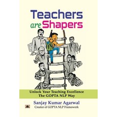 (英文圖書) Teachers are Shapers: Unlock Your Teaching Excellence The GOPTA NLP Way 平裝版, Prabhat Prakashan Pvt Ltd, 英文