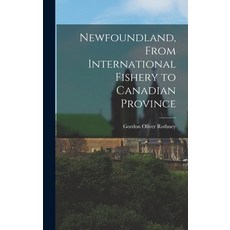 (英文圖書) Newfoundland From International Fishery to Canadian Province 精裝版, Hassell Street Press, 英文