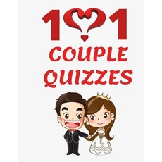 101 Couple Quizzes: You think you know your partner well...You need to test this...8.5" x 11" Sized ... 平裝版, Independently Published, 英文