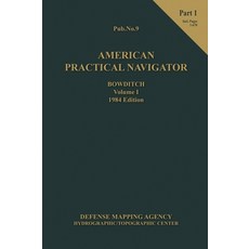 (英文圖書) American Practical Navigator BOWDITCH 1984 Vol1 Part 1 7x10 精裝版, Paradise Cay Publications, 英文