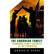 (英文圖書) The Caribbean Family: Examining Family Diversity in The Caribbean 平裝版, Independently Published, 英文