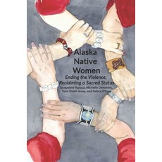 (英文圖書) Alaska Native Women: Ending the Violence Reclaiming a Sacred Status 平裝版, Independently Published, 英文