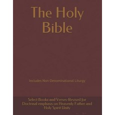 The Holy Bible: Revised for Doctrinal emphasis on Heavenly Father and Holy Spirit Unity 平裝版, Independently Published, 英語