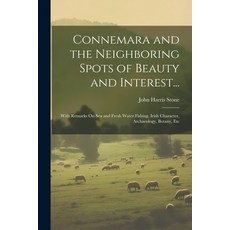 (英文圖書) Connemara and the Neighboring Spots of Beauty and Interest...: With Remarks On Sea and Fresh ... 平裝版, Legare Street Press, 英文
