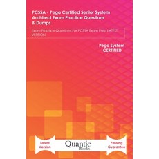 PCSSA - Pega Certified Senior System Architect Exam Practice Questions & Dumps: Exam Practice Questi... 平裝版, Independently Published, 英文