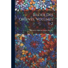 (英文圖書) Bilder Des Orients Volumes 1-2 平裝版, Legare Street Press, 英文