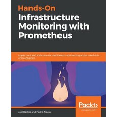 Hands-On Infrastructure Monitoring with Prometheus 平裝版, Packt Publishing, 英文