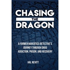 (英文圖書) Chasing The Dragon: A Former Narcotics Detective's Journey Through Drug Addiction Prison an... 平裝版, Jones Media Publishing, 英文