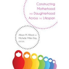 Constructing Motherhood and Daughterhood Across the Lifespan 精裝版, Peter Lang Inc., International Academic Publi, 英文