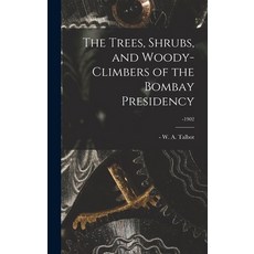 (英文圖書) The Trees Shrubs and Woody-climbers of the Bombay Presidency; -1902 精裝版, Legare Street Press, 英文