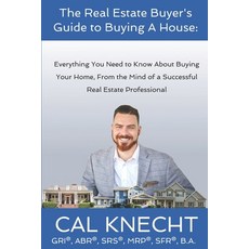 (英文圖書) The Real Estate Buyer's Guide to Buying A House: Everything You Need to Know About Buying You... 平裝版, Independently Published, 英文