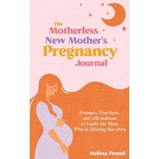 (英文圖書) The Motherless New Mother's Pregnancy Journal: Prompts Practices and Affirmations to Guide ... 精裝版, Follow Your Fire, 英文