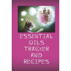 (英文圖書) Essential Oils Tracker and Recipes: Ultimate Workbook to Track Your Favorite Blends with 96 D... 平裝版, Independently Published, 英文