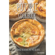 (英文圖書) Pot Pie Cookbook: Discover Delicious Pot Pie Recipes 平裝版, Independently Published, 英文