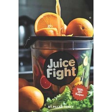 (英文圖書) Juice Fight: Batch Juicing for Busy Bodies - Daily Detox and Energy Boost 平裝版, Independently Published, 英文