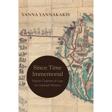 (英文圖書) Since Time Immemorial: Native Custom and Law in Colonial Mexico 精裝版, Duke University Press, 英文