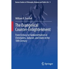 (英文圖書) The Evangelical Counter-Enlightenment: From Ecstasy to Fundamentalism in Christianity Judais... 平裝版, Springer, 英文