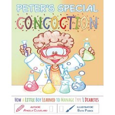 (英文圖書)Peter's Special Concoction: How a Little Boy Learned to Manage Type 1 Diabetes 平裝版, Confident Counselor, 英文