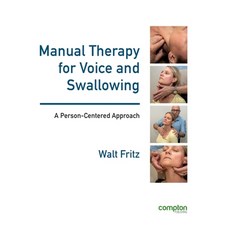 (英文圖書) Manual Therapy for Voice and Swallowing - A Person-Centered Approach 平裝版, Compton Publishing, 英文