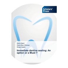 (英文圖書) Immediate dentine sealing: An option or a Must 平裝版, Scholars' Press, 英文