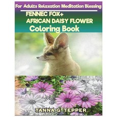 FENNEC FOX+AFRICAN DAISY FLOWER Coloring book for Adults Relaxation Meditation: Sketch coloringbook ... 平裝版, Createspace Independent Pub..., 英文